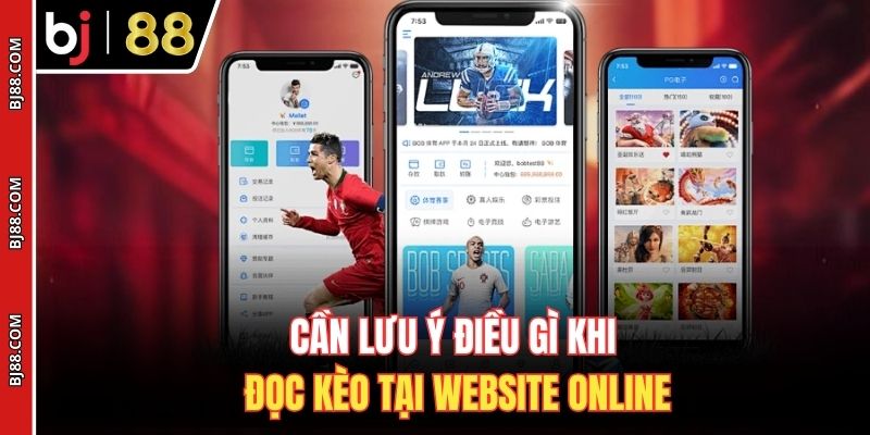 Cần lưu ý điều gì khi đọc kèo tại website online
