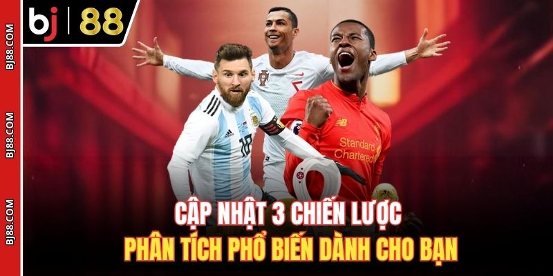 Cập nhật 3 chiến lược phân tích phổ biến dành cho bạn