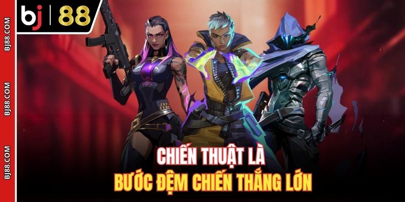 Chiến thuật là bước đệm chiến thắng lớn