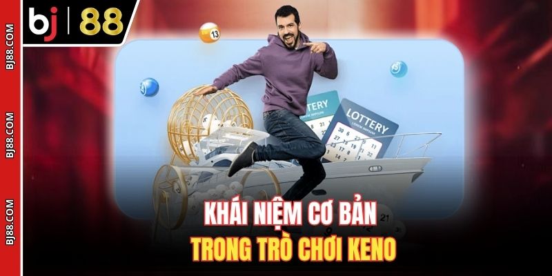 Khái niệm cơ bản trong trò chơi Keno