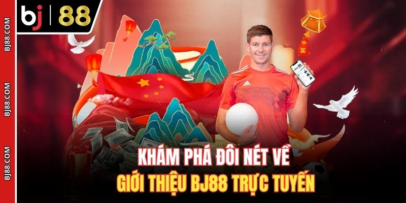 Khám phá đôi nét về giới thiệu BJ88 trực tuyến