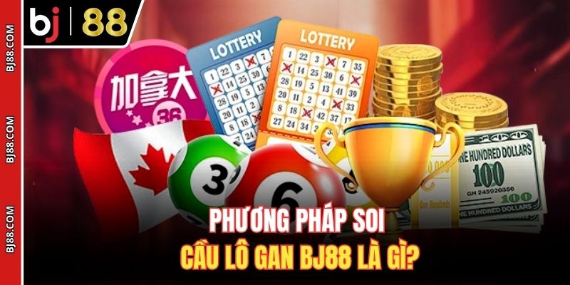 Phương pháp soi cầu lô gan BJ88 là gì?
