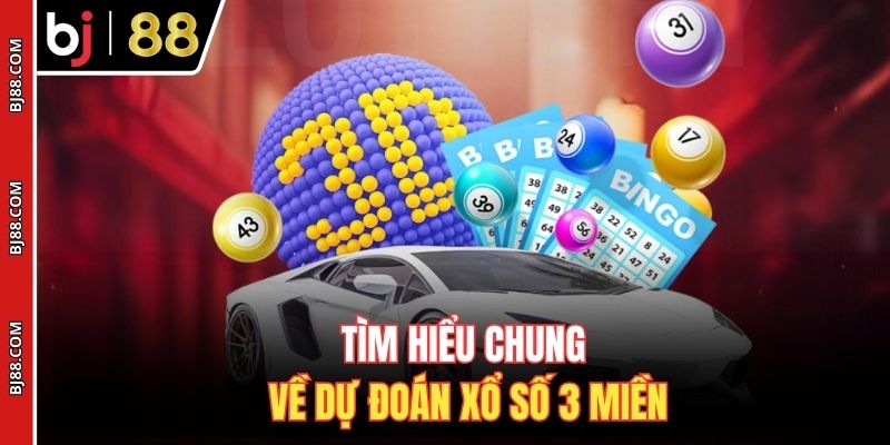 Tìm hiểu chung về dự đoán xổ số 3 miền
